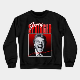 Jerry springer///original retro Crewneck Sweatshirt